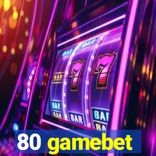 80 gamebet